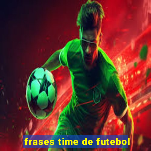 frases time de futebol